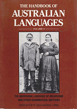  The Aboriginal Language of Melbourne and Other Grammatical Sketches. Oxford, Oxford University Press, 1992