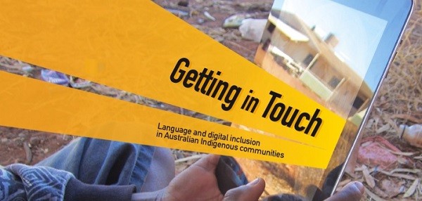 Getting in Touch: Language and digital inclusion in Australian Indigenous communities