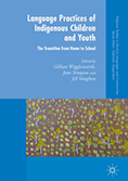 Language Practices of Indigenous Children and Youth The Transition from Home to School