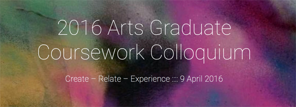 2016 Arts Graduate Coursework Colloquium