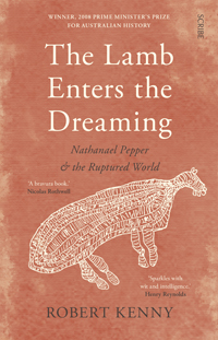 Robert Kenny. ‘The Lamb Enters the Dreaming: Nathanael Pepper and the ruptured world’