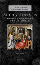 Affective Literacies: Writing and Multilingualism in the Late Middle Ages, Mark Amsler, 2012 