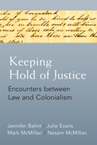 Keeping Hold of Justice: Encounters Between Law and Colonialism