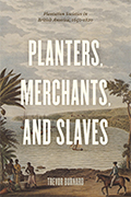 Planters, Merchants, and Slaves: Plantation Societies in British America, 1650-1820
