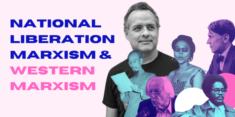 Image for National Liberation Marxism & Western Marxism, Vijay Prashad