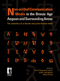Non-Scribal Communication Media in the Bronze Age Aegean and Surrounding Areas