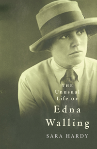 Sara Hardy. ‘The Unusual Life of Edna Walling’