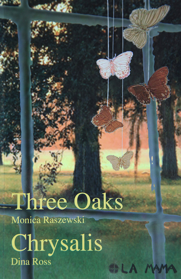 Poster advertising Three Oaks by Monica Raszewski and Chrysalis by Dina Ross, 2008