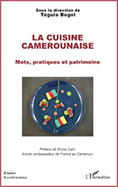 La cuisine camerounaise: mots, pratiques et patrimoine