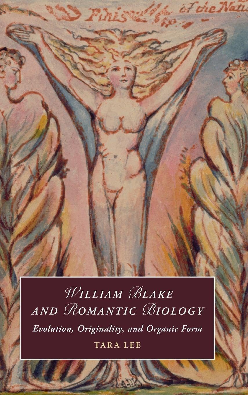 Image shows a book cover for William Blake and Romantic Biology, it depicts a drawing of an undressed woman, with trees on either side of her.